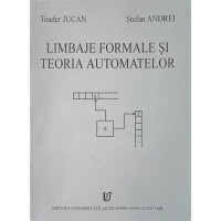 LIMBAJE FORMALE SI TEORIA AUTOMATELOR. CULEGERE DE PROBLEME LIMBAJE FORMALE SI TEORIA AUTOMATELOR. CULEGERE DE PROBLEME