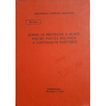 NORME DE PROTECTIA A MUNCII PENTRU PARTEA MECANICA A CENTRALELOR ELECTRICE