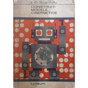 CONSTRUITI MODELE CIBERNETICE