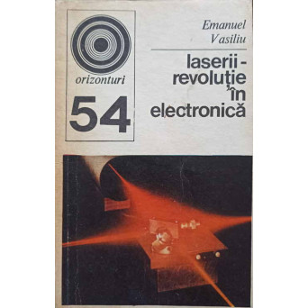LASERII - REVOLUTIE IN ELECTRONICA