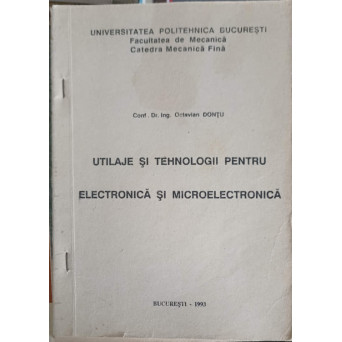 UTILAJE SI TEHNOLOGII PENTRU ELECTRONICA SI MICROELECTRONICA
