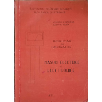 INDRUMAR DE LABORATOR, MASURI ELECTRICE SI ELECTRONICE