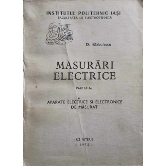 MASURARI ELECTRICE PARTEA I-A APARATE ELECTRICE SI ELECTRONICE DE MASURAT
