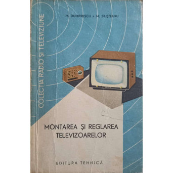 MONTAREA SI REGLAREA TELEVIZOARELOR