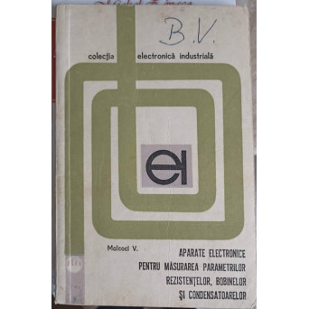 APARATE ELECTRICE PENTRU MASURAREA PARAMETRILOR REZISTENTELOR, BOBINELOR SI CONDENSATOARELOR