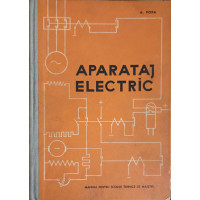 APARATAJ ELECTRIC, MANUAL PENTRU SCOLILE TEHNICE DE MAISTRI APARATAJ ELECTRIC, MANUAL PENTRU SCOLILE TEHNICE DE MAISTRI