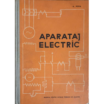 APARATAJ ELECTRIC, MANUAL PENTRU SCOLILE TEHNICE DE MAISTRI