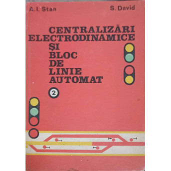 CENTRALIZARI ELECTRODINAMICE SI BLOC DE LINIE AUTOMAT VOL.2