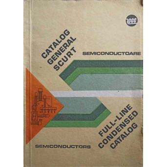 CATALOG GENERAL DE DISPOZITIVE ELECTRONICE. SEMICONDUCTOARE-FORMA SCURTA