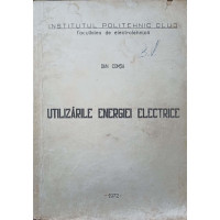 UTILIZARILE ENERGIEI ELECTRICE UTILIZARILE ENERGIEI ELECTRICE