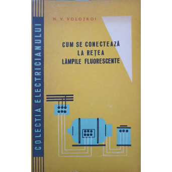 CUM SE CONECTEAZA LA RETEA LAMPILE FLUORESCENTE
