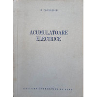 ACUMULATOARE ELECTRICE. CONSTRUCTIE, FUNCTIONARE, EXPLOATARE SI INTRETINERE ACUMULATOARE ELECTRICE. CONSTRUCTIE, FUNCTIONARE, EXPLOATARE SI INTRETINERE