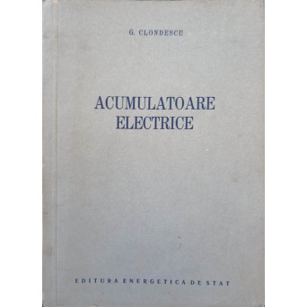 ACUMULATOARE ELECTRICE. CONSTRUCTIE, FUNCTIONARE, EXPLOATARE SI INTRETINERE