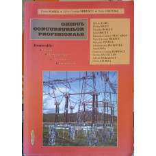 GHIDUL CONCURSURILOR PROFESIONALE. DOMENIILE: ELECTRIC, ELECTROMECANIC, ELECTRONICA, AUTOMATIZARI