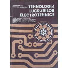 TEHNOLOGIA LUCRARILOR ELECTROTEHNICE, MANUAL PENTRU CLASA A X-A