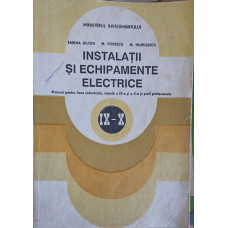 INSTALATII SI ECHIPAMENTE ELECTRICE, MANUAL PENTRU LICEE INDUSTRIALE CLASELE A IX-A SI A X-A