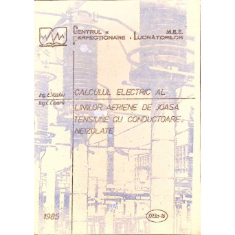 CALCULUL ELECTRIC AL LINIILOR AERIENE DE JOASA TENSIUNE CU CONDUCTOARE NEIZOLATE