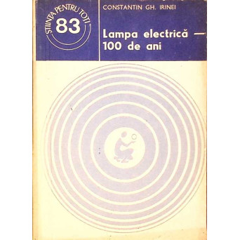 LAMPA ELECTRICA - 100 DE ANI