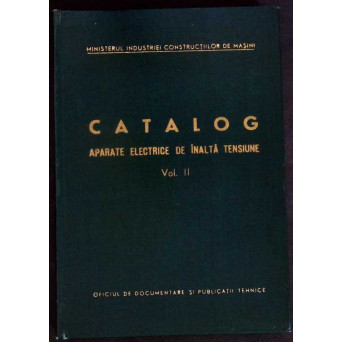 CATALOG APARATE ELECTRICE DE INALTA TENSIUNE VOL.2