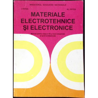 MATERIALE ELECTROTEHNICE SI ELECTRONICE, MANUAL PENTRU CLASA A IX-A
