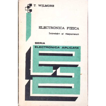 ELECTRONICA FIZICA. INTREBARI SI RASPUNSURI ELECTRONICA FIZICA. INTREBARI SI RASPUNSURI