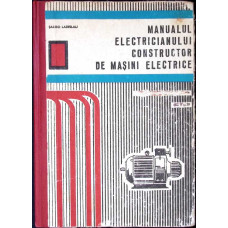 MANUALUL ELECTRICIANULUI CONSTRUCTOR DE MASINI ELECTRICE. MANUAL PENTRU SCOLI PROFESIONALE, ANII II SI III