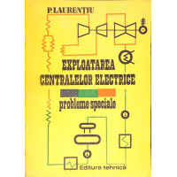 EXPLOATAREA CENTRALELOR ELECTRICE. PROBLEME SPECIALE