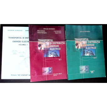 TRANSPORTUL SI DISTRIBUTIA ENERGIEI ELECTRICE VOL.1-3