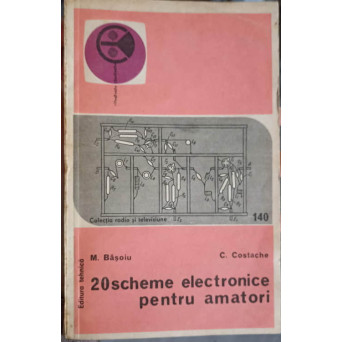 20 SCHEME ELECTRONICE PENTRU AMATORI VOL.2