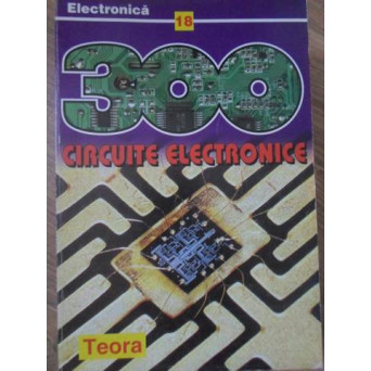 300 CIRCUITE ELECTRONICE