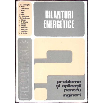BILANTURI ENERGETICE PROBLEME SI APLICATII PENTRU INGINERI