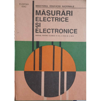 MASURARI ELECTRICE SI ELECTRONICE. MANUAL PT CLASELE A X-A, A XI-A SI A XII-A