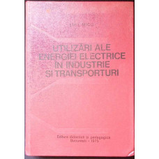 UTILIZARI ALE ENERGIEI ELECTRICE IN INDUSTRIE SI TRANSPORTURI