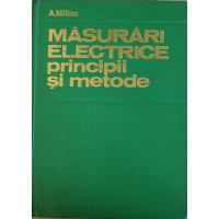MASURARI ELECTRICE. PRINCIPII SI METODE MASURARI ELECTRICE. PRINCIPII SI METODE