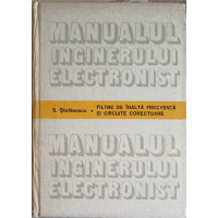 MANUALUL INGINERULUI ELECTRONIST. FILTRE DE INALTA FRECVENTA AI CIRCUITE CORECTOARE
