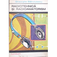 RADIOTEHNICA SI RADIOAMATORISM RADIOTEHNICA SI RADIOAMATORISM