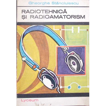 RADIOTEHNICA SI RADIOAMATORISM