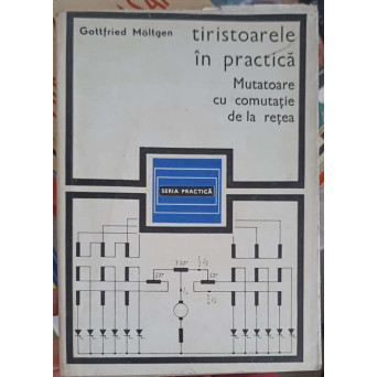 TIRISTOARELE IN PRACTICA. MUTATOARE CU COMUTATIE DE LA RETEA