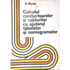 CALCULUL CONDUCTOARELOR SI CABLURILOR CU AJUTORUL TABELELOR SI NOMOGRAMELOR