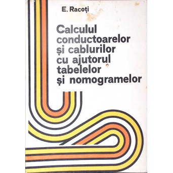 CALCULUL CONDUCTOARELOR SI CABLURILOR CU AJUTORUL TABELELOR SI NOMOGRAMELOR