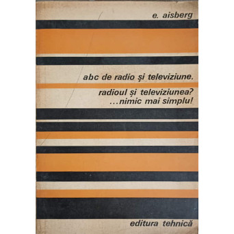 ABC DE RADIO SI TELEVIZIUNE. RADIOUL SI TELEVIZIUNEA?... NIMIC MAMI SIMPLU