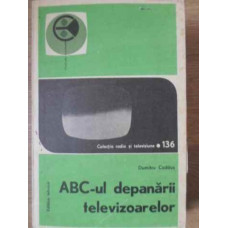 ABC-UL DEPANARII TELEVIZOARELOR VOL.2