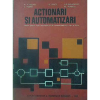 ACTIONARI SI AUTOMATIZARI. MANUAL PENTRU LICEE INDUSTRIALE