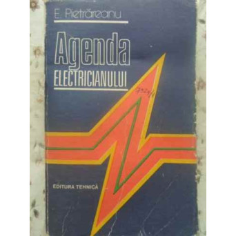 AGENDA ELECTRICIANULUI. EDITIA A IV-A REVAZUTA SI COMPLETATA
