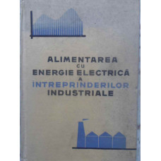 ALIMENTAREA CU ENERGIE ELECTRICA A INTREPRINDERILOR INDUSTRIALE