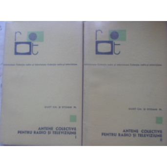 ANTENE COLECTIVE PENTRU RADIO SI TELEVIZIUNE VOL.1-2