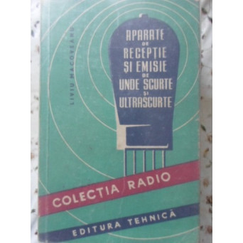 APARATE DE RECEPTIE SI EMISIE DE UNDE SCURTE SI ULTRASCURTE