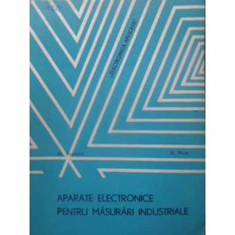 APARATE ELECTRONICE PENTRU MASURARI INDUSTRIALE