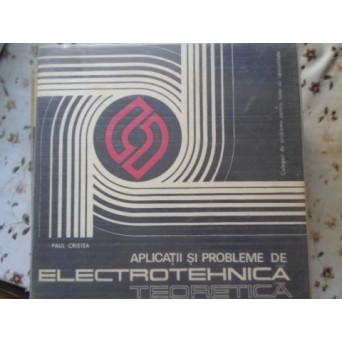 APLICATII SI PROBLEME DE ELECTROTEHNICA TEORETICA
