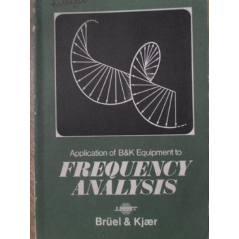 APPLICATION OF B&K EQUIPMENT TO FREQUENCY ANALYSIS